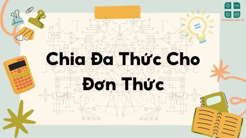 Lý thuyết chia đa thức cho đơn thức - Toán lớp 8