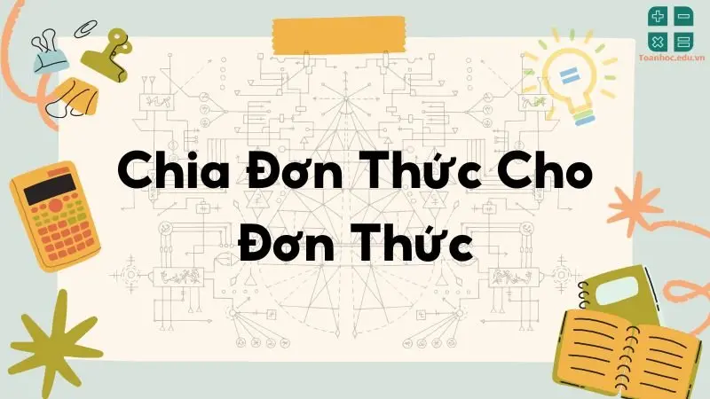 Lý thuyết chia đơn thức cho đơn thức - Toán lớp 8