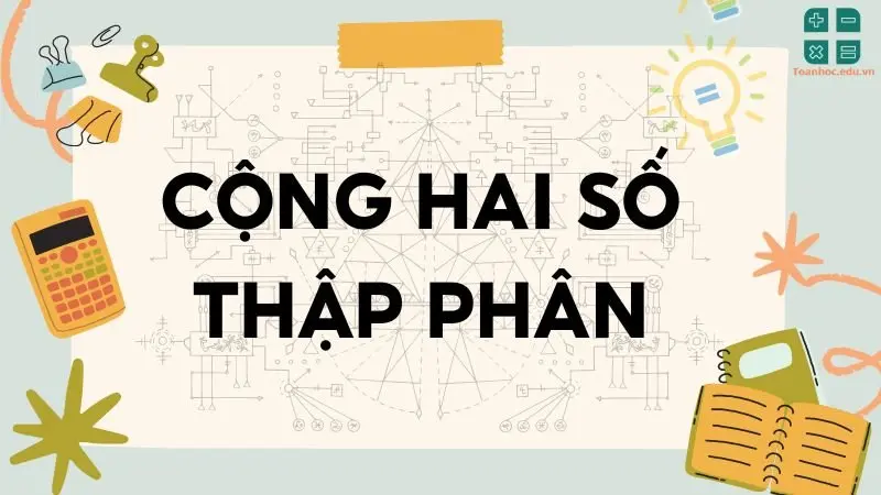 Lý thuyết cộng hai số thập phân - Toán lớp 5