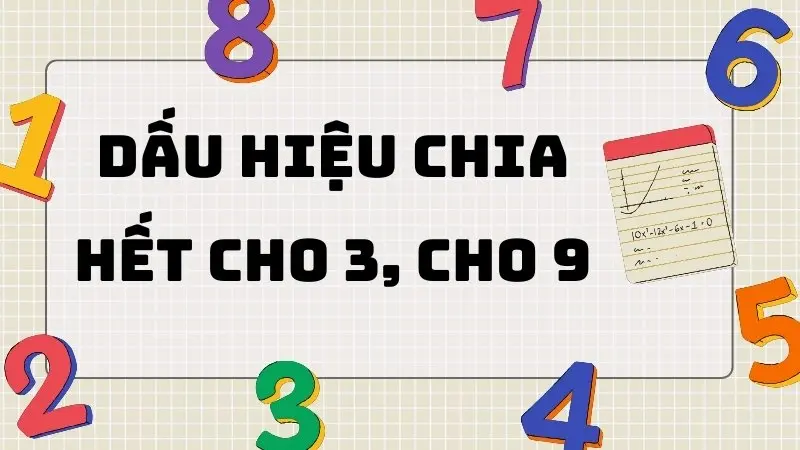 Tổng hợp kiến thức: Dấu hiệu chia hết cho 3 và 9