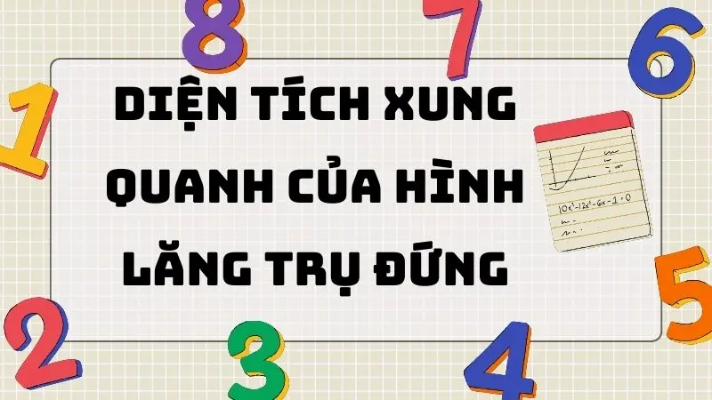 Tổng hợp công thức diện tích xung quanh của hình lăng trụ đứng