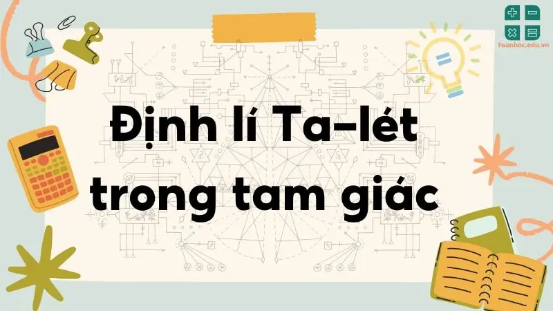 Lý thuyết về định lý Ta-lét trong tam giác - Toán lớp 8