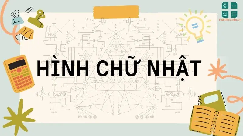 Lý thuyết hình chữ nhật - Toán lớp 8 