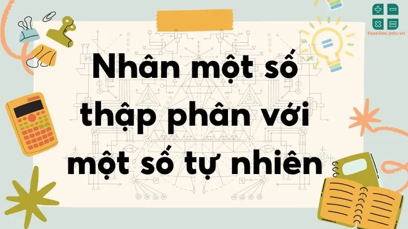 Nhân một số thập phân với một số tự nhiên - Toán lớp 5