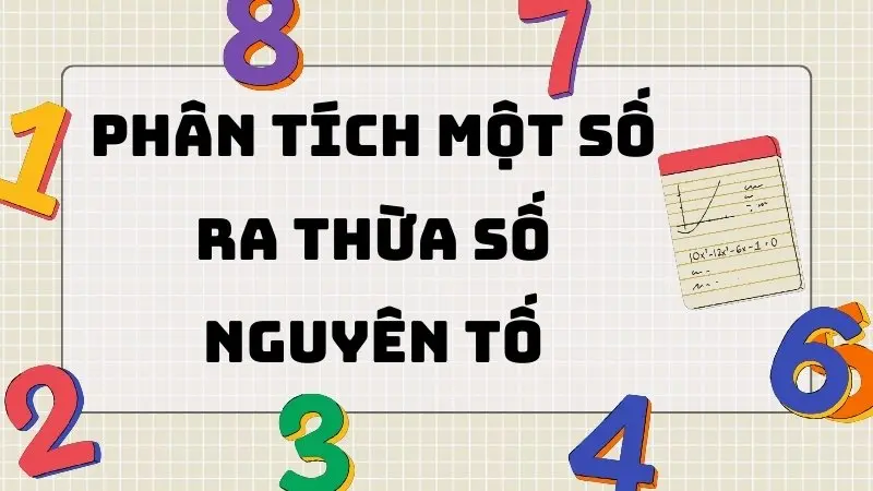 Lý thuyết quan trọng: Phân tích một số ra thừa số nguyên tố