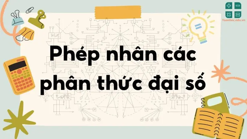 Lý thuyết phép nhân các phân thức đại số - Toán lớp 8