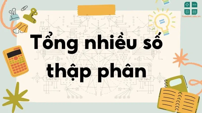 Lý thuyết tổng nhiều số thập phân - Toán lớp 5