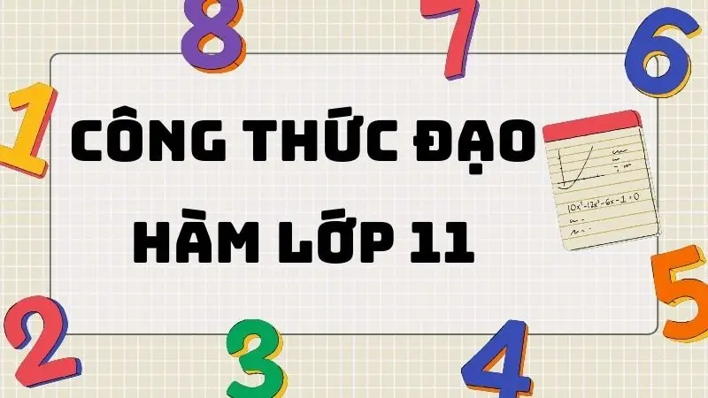 Tổng hợp công thức đạo hàm lớp 11 có bài tập vận dụng