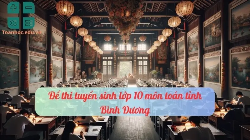 Đề thi tuyển sinh lớp 10 môn toán Bình Dương