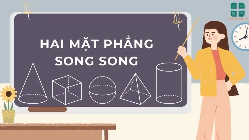 Cách chứng minh hai mặt phẳng song song