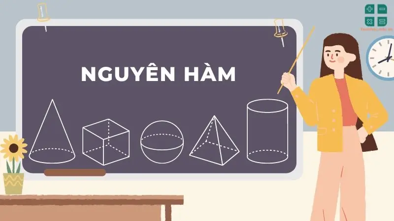 Giải nhanh nguyên hàm lớp 12 với các phương pháp đơn giản