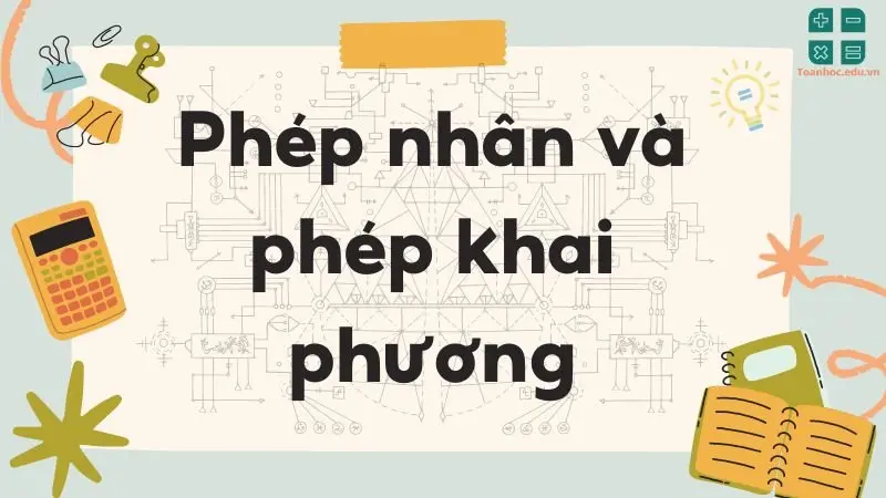 Liên hệ giữa phép nhân và phép khai phương -Toán học lớp 9