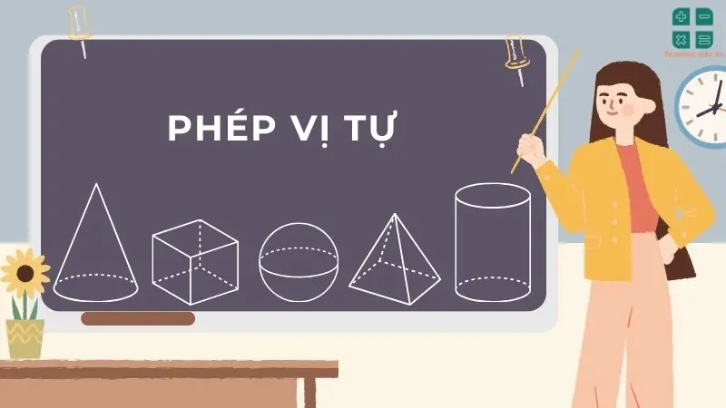 Phép vị tự: Định nghĩa, các dạng &amp; bài tập