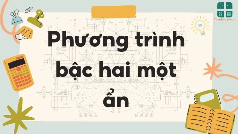 Lý thuyết phương trình bậc hai một ẩn - Toán lớp 9