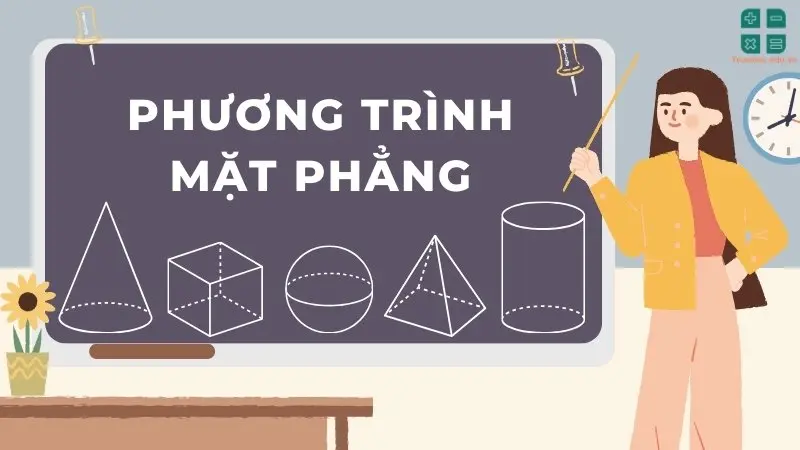 Phương trình mặt phẳng: Dạng tổng quát, chính tắc, ba điểm