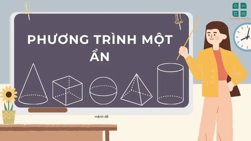 Phương trình một ẩn: Phương pháp giải các dạng bài tập phổ biến