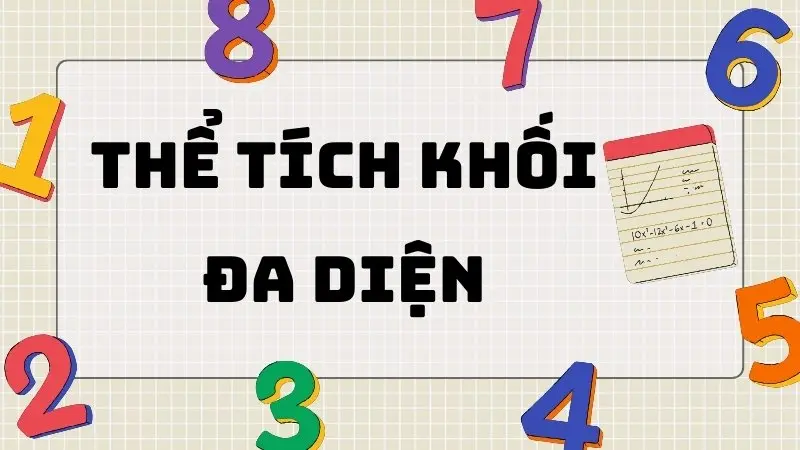 Công thức tính thể tích khối đa diện và bài tập có lời giải chi tiết