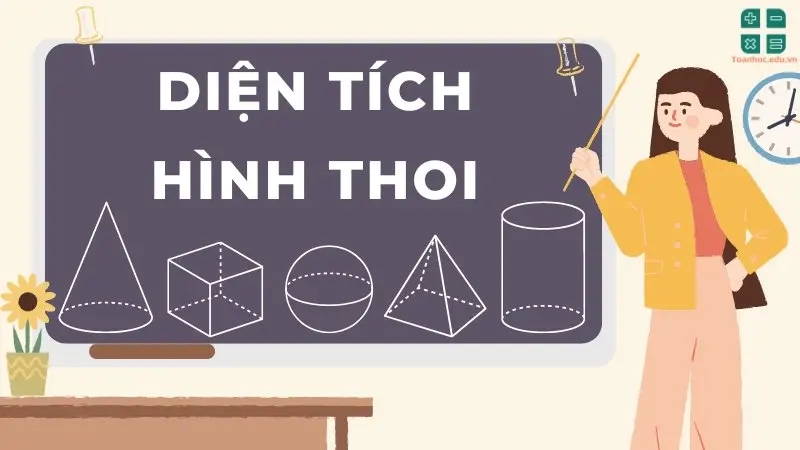 Công thức tính diện tích hình thoi đầy đủ và bài tập vận dụng