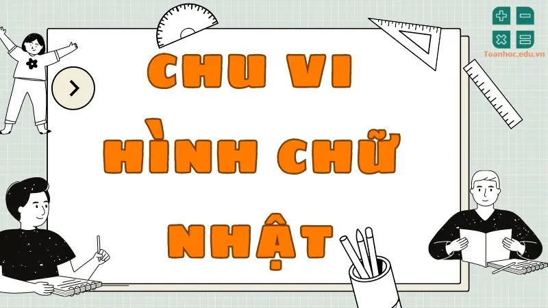 Lý thuyết và công thức tính chu vi hình chữ nhật