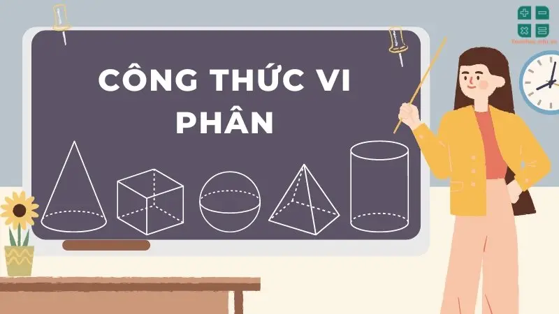 Tổng hợp công thức Vi phân có bài tập vận dụng