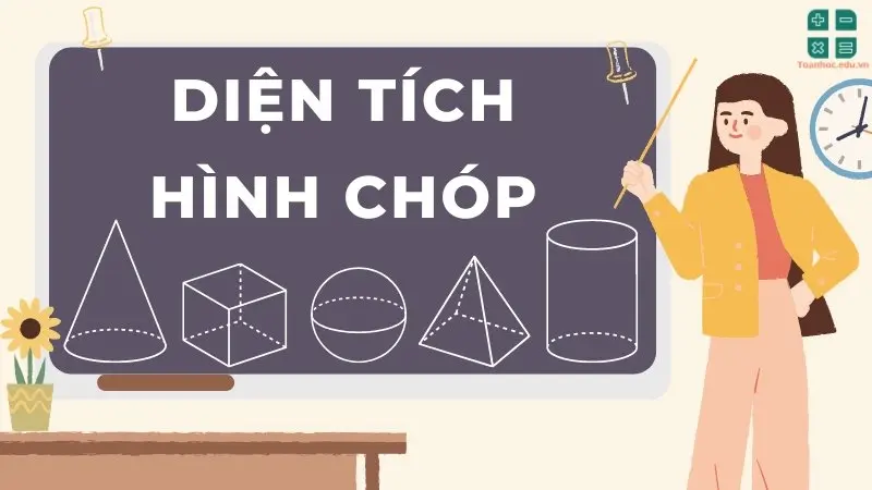 Công thức tính diện tích hình chóp và bài tập vận dụng