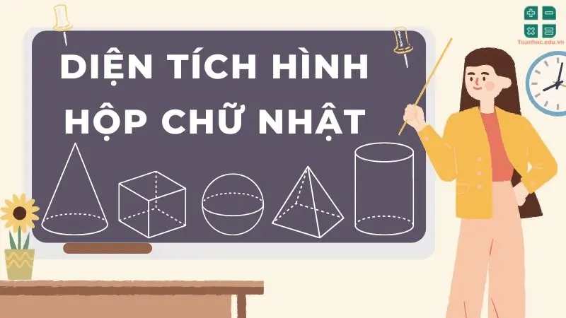 Công thức diện tích hình hộp chữ nhật và giải bài tập