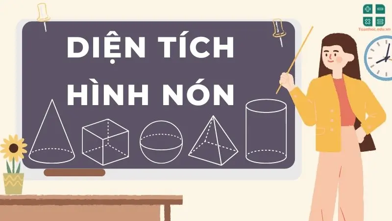 Lý thuyết và công thức tính diện tích hình nón