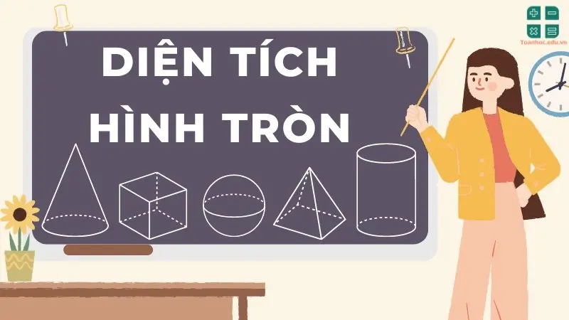 Lý thuyết và công thức tính diện tích hình tròn lớp 5