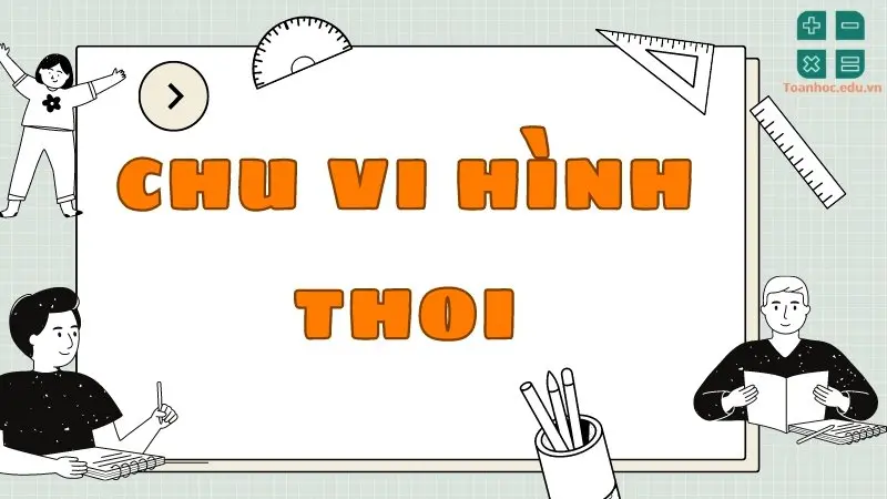 Tổng hợp lý thuyết và công thức tính chu vi hình thoi