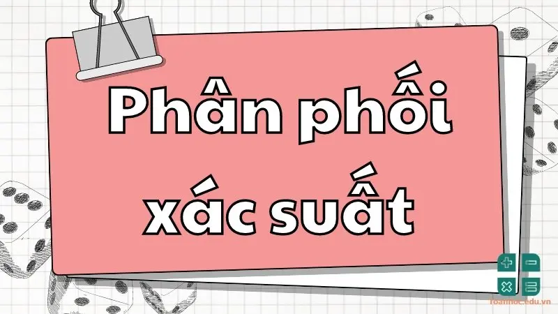 Các loại phân phối xác suất phổ biến trong thống kê