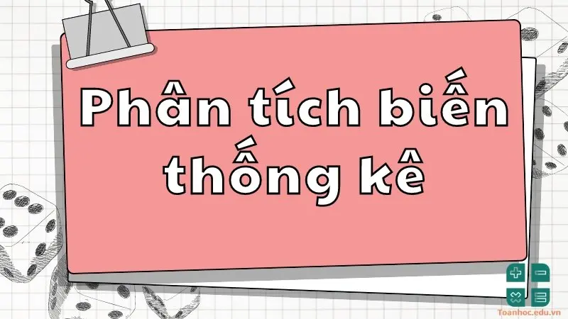 Chi tiết các phương pháp phân tích biến thống kê