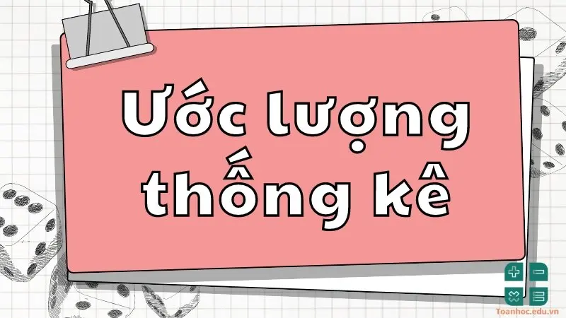 Các phương pháp ước lượng thống kê trong toán học