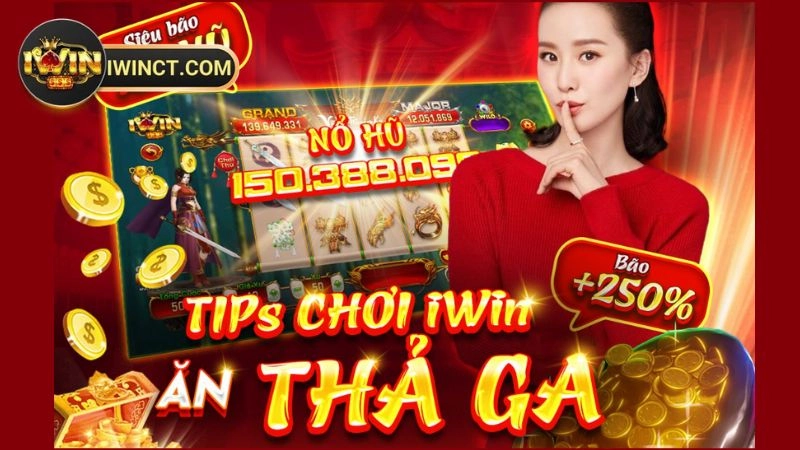 Bí kíp chơi nổ hũ iWin ăn tiền thả ga