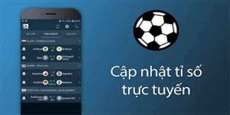 Cập nhật tỷ số bóng đá trực tuyến chính xác và nhanh chóng