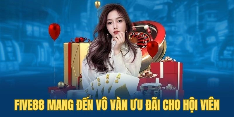 Hướng Dẫn Nhận Khuyến Mãi Hoàn Tiền Tại Five88
