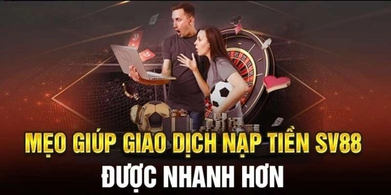 Những Lưu Ý Quan Trọng Khi Nạp Tiền SV88