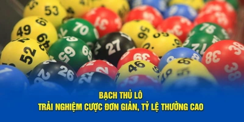 Bạch thủ lô là một hình thức chơi lô đề phổ biến tại Việt Nam