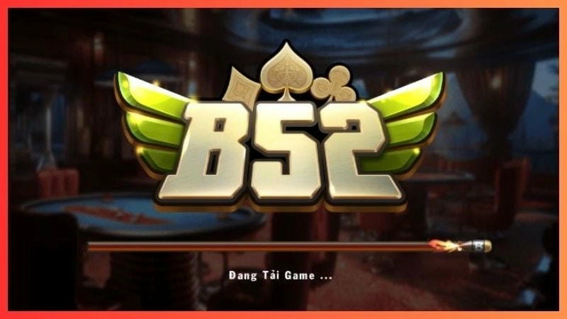 Tải app B52 Club ngay để khám phá thế giới giải trí đỉnh cao