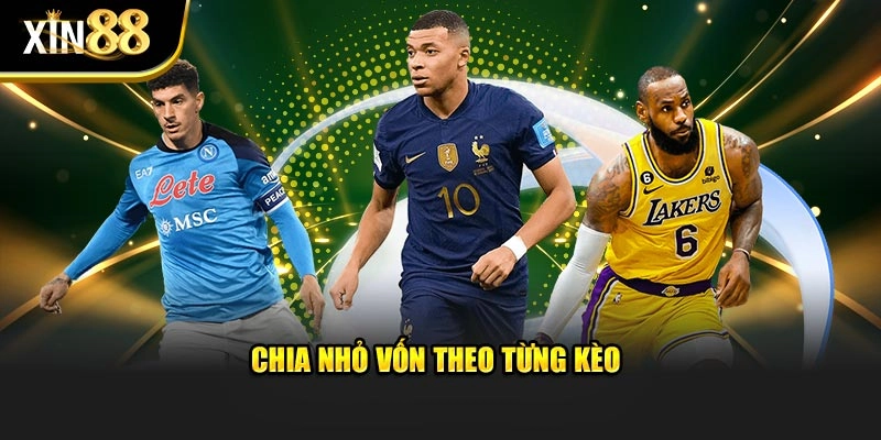 Chia nhỏ vốn theo từng kèo