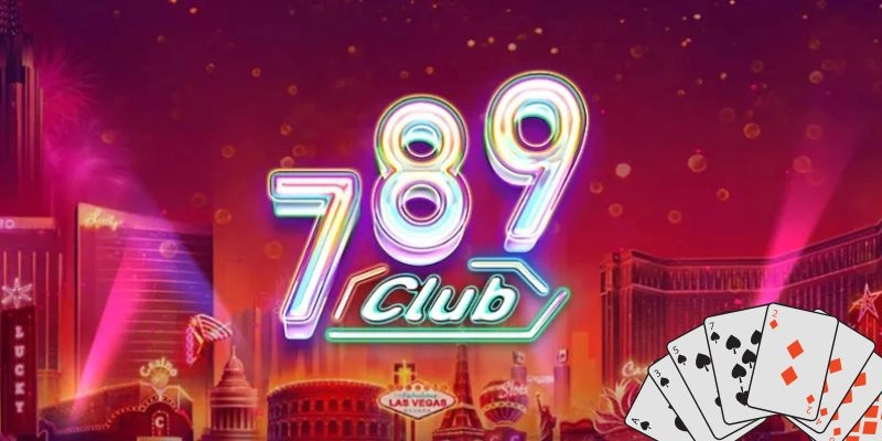 789 Club địa chỉ tải game đánh bài top 1 hiện nay