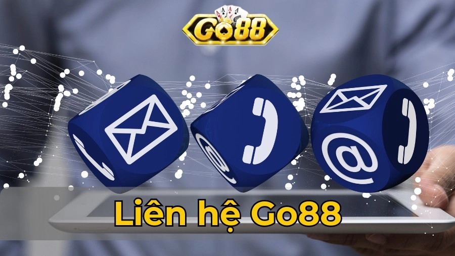 Vì Sao Nên Chủ Động Liên Hệ Go88?
