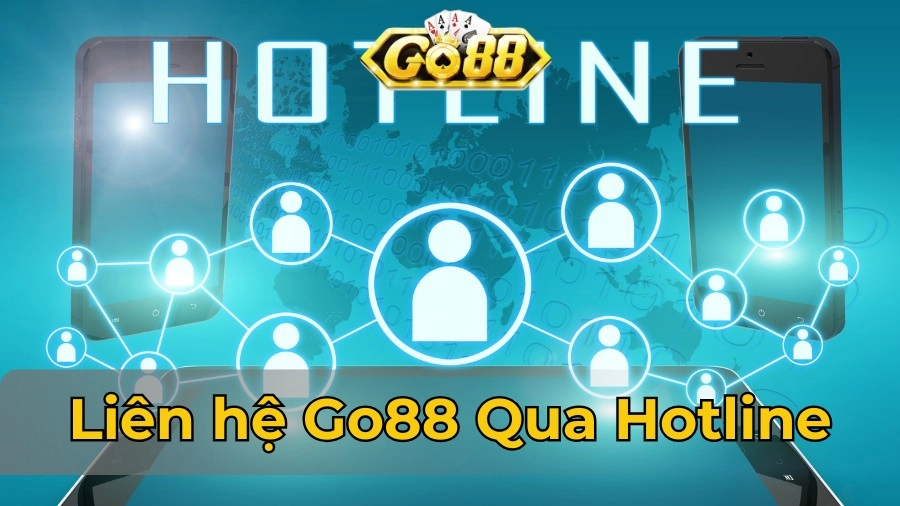 Liên Hệ Go88 Qua Hotline