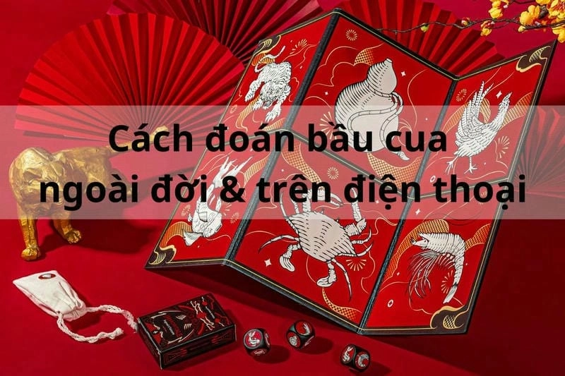 Cách đoán bầu cua trực tiếp và online
