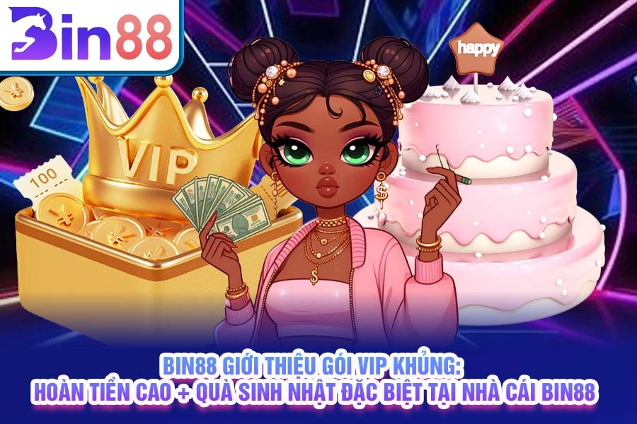 Cách nhận quà sinh nhật VIP từ Bin88