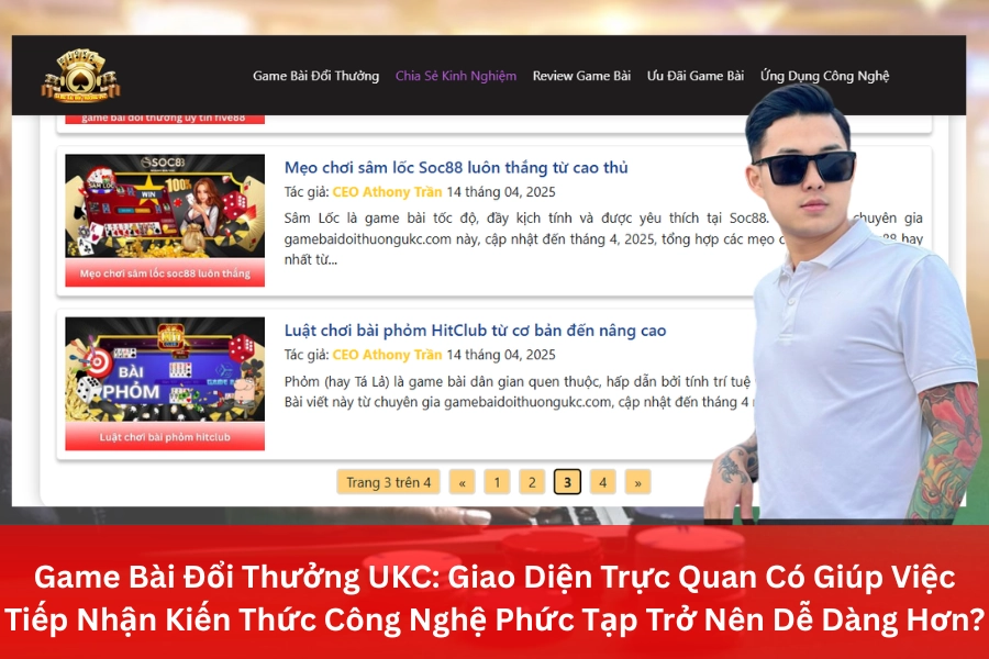 Game Bài Đổi Thưởng UKC: Giao Diện Trực Quan Có Giúp Việc Tiếp Nhận Kiến Thức Công Nghệ Phức Tạp Trở Nên Dễ Dàng Hơn?