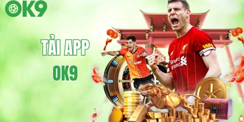 Hướng dẫn tải app OK9 cho Android và iOS chi tiết từng bước