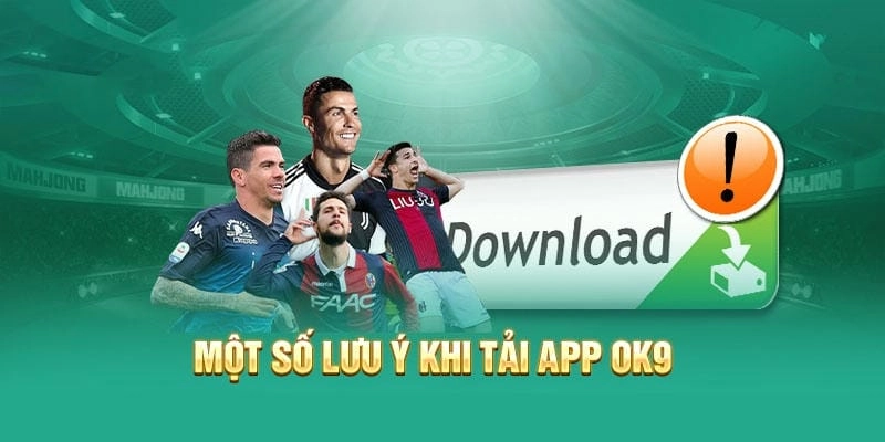 Lưu ý khi tải app