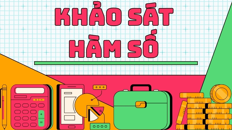 Khảo sát hàm số