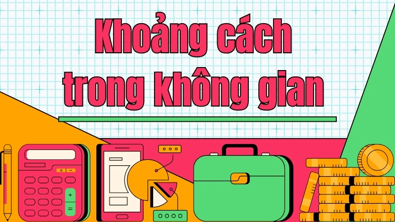 Khoảng cách trong không gian - Phương pháp giải nhanh