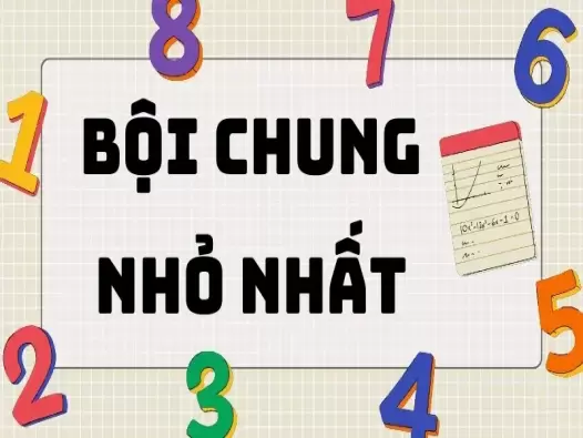 Tổng hợp lý thuyết bài bội chung nhỏ nhất (BCNN)